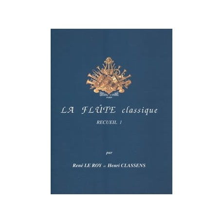 Le Roy René / Classens Henri La Flûte Classique Volume 1