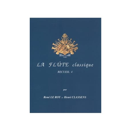 Le Roy René / Classens Henri La Flûte Classique Volume 4