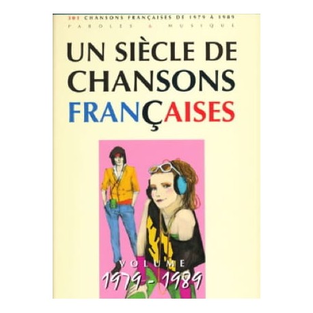 SIECLE DE CHANSONS FRANCAISES / 1979-1989