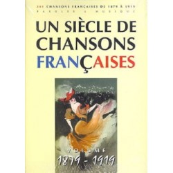 Siecle Chansons Francaise 1879-1919 - Partitions