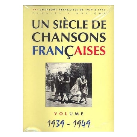 Siecle Chansons Francaises 39-49 - Partitions