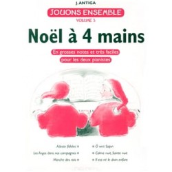 CHANSON DE NOEL Jean Antiga : Jouons Ensemble Vol.3 - Partitions