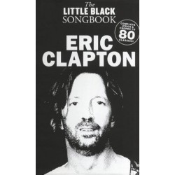 The Little Black Songbook: Eric Clapton~ Songbook dArtiste (Paroles et Accords)