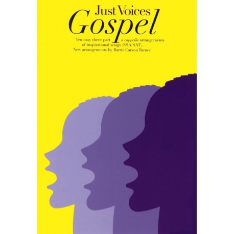 Just Voices: Gospel~ Partitions Vocale (Chorale, Accompagnement Piano, SSA, SAT)