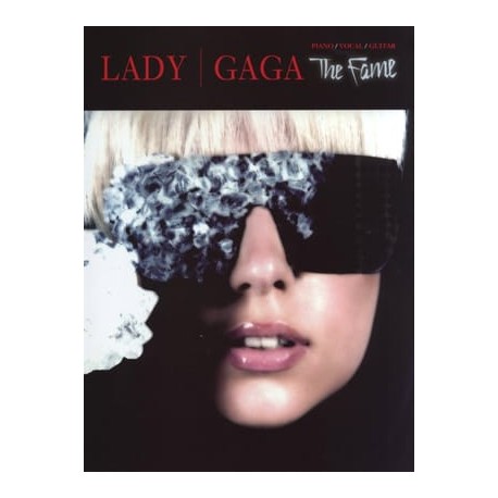 Lady GaGa: The Fame (PVG)~ Songbook d'Album (Piano, Chant et Guitare