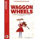 WAGGON WHEELS ALTO ET CD