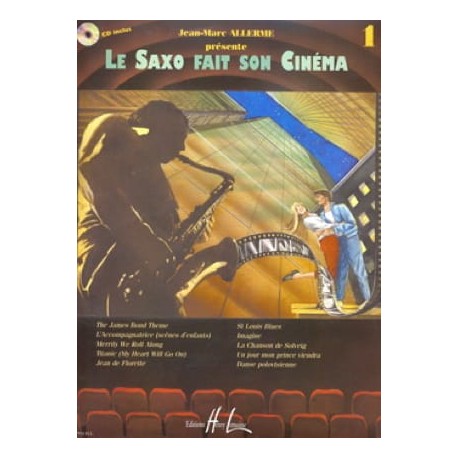 Le saxo fait son cinéma volume 1 AVEC CD.