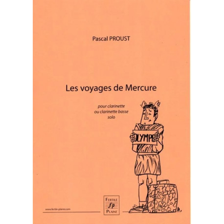 Pascal Proust Les voyages de Mercure Clarinette solo Fertile Plaine