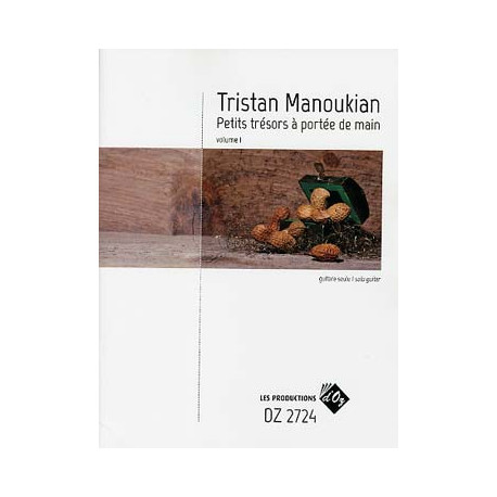 MANOUKIAN Tristan Petits trésors à portée de main - Vol. 1