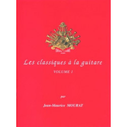 Jean-Maurice Mourat Les Classiques à la Guitare - Volume 1