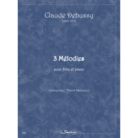 CLAUDE DEBUSSY 3 MELODIES POUR FLUTE ET PIANO