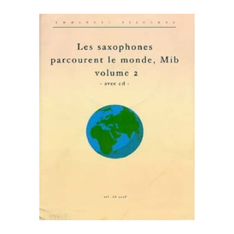 Emmanuel Séjourné et Philippe Velluet Les saxophones Mib parcourent le monde volume 2