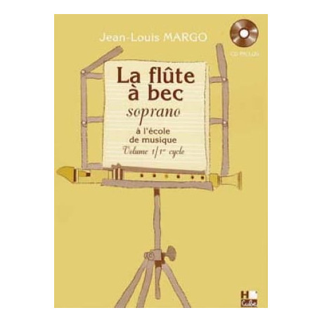 Jean-Louis Margo La Flûte à Bec Soprano à l'Ecole de Musique Volume 1