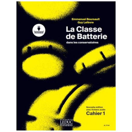 BOURSAULT - LEFEVRE La Classe de batterie dans les conservatoires Cahier 1