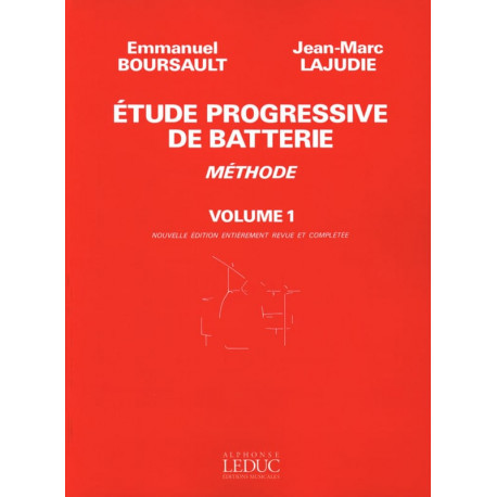 BOURSAULT - LAJUDIE Etude Progressive de Batterie - Méthode Volume 1