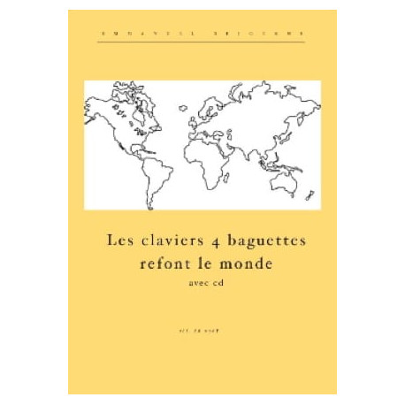 Emmanuel Séjourné et Philippe Velluet Les claviers 4 baguettes refont le monde AVEC CD.