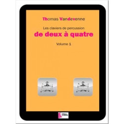 Thomas Vandevenne Les claviers de percussion de deux à quatre volume 1