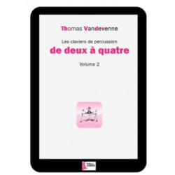 Thomas Vandevenne Les claviers de percussion de deux à quatre Volume 2