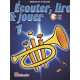 ECOUTER LIRE & JOUER METHODE + CD V. 1 Trompette enseignement