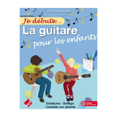 WALLON ALEXANDRE Je débute... la Guitare pour les Enfants