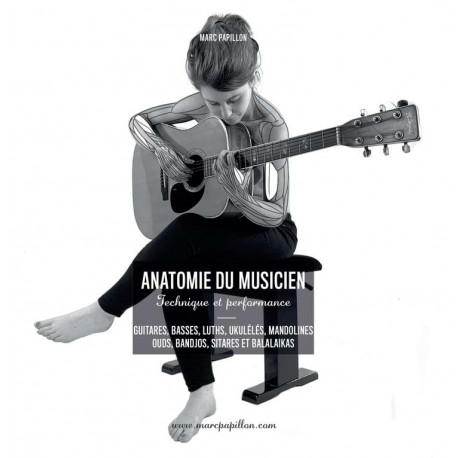 Anatomie du Musicien : Guitares, Basses, Ukulélés... Marc PAPILLON