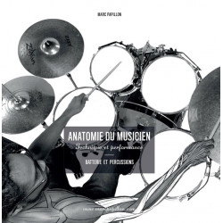 Anatomie du Musicien : Batterie et Percussions Marc PAPILLON