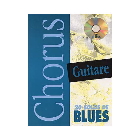 Chorus guitare : 20 solos de blues guitare + tab + CD