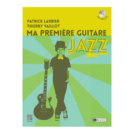 Patrick - Vaillot Thierry Larbier Ma Première Guitare Jazz AVEC CD.