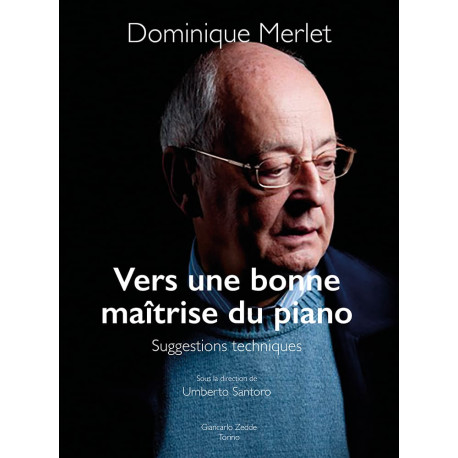 Vers une bonne maîtrise du piano Dominique Merlet