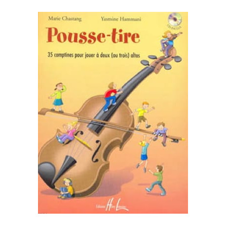 Chastang Marie / Hammani Yasmine Pousse-Tire - Altos Avec CD. 35 Comptines pour jouer à 2 ou 3 altos