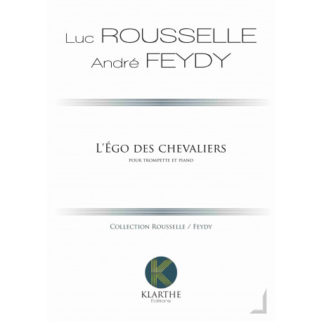 Luc Rousselle & André Feydy L'Ego des Chevaliers - Fantaisie Héroïque