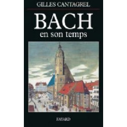 Bach en son temps Gilles CANTAGREL