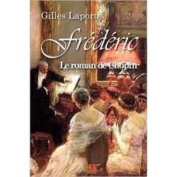 LAPORTE, FREDERIC LE ROMAN DE CHOPIN