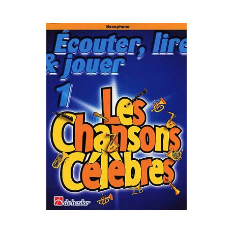 DE HASKE Ecouter Lire et Jouer - Les chansons célèbres Volume 1 - Saxophone