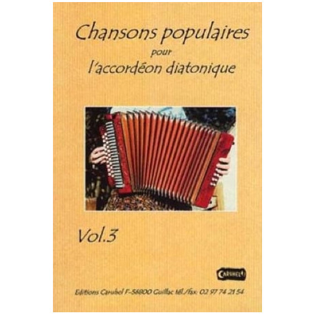 Chansons Populaires Pour L' Accordéon Diatonique Volume 3 AVEC CD.