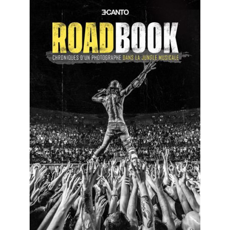 ROADBOOK Chronique d un photographe dans la jungle musicale