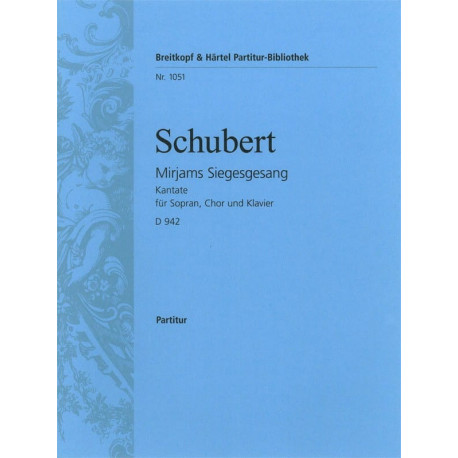 SCHUBERT Mirjams Siegesgesang - D 942