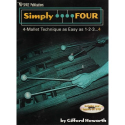 Simply Four 4-Mallet Technique as Easy as 1-2-3…4 by Gifford Howarth