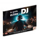 Le guide ULTIME du DJ