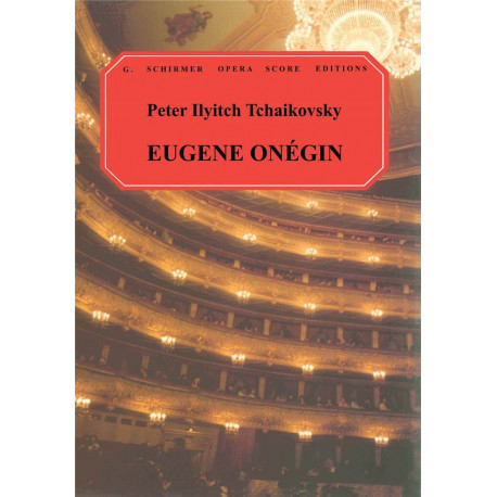 Piotr Ilitch Tchaïkovski (1840 – 1893) Eugene Onégin
