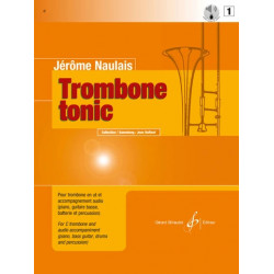 Jérôme Naulais Trombone Tonic Volume 1 AVEC CD.