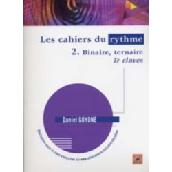 Les Cahiers du Rythme 2 - Binaire, Ternaire & Claves Daniel Goyone