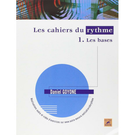 Les Cahiers du Rythme 1 - Les Bases Daniel Goyone