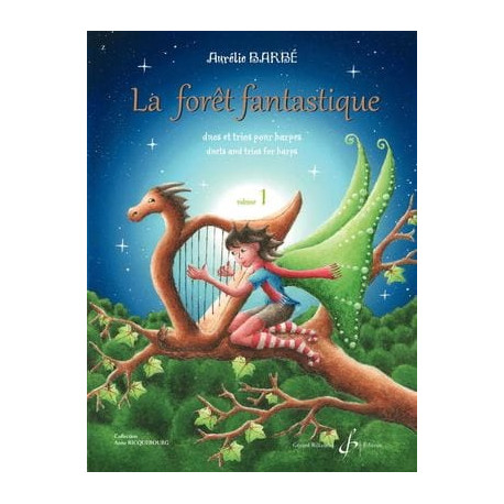 Aurélie Barbé La Forêt Fantastique - Volume 1