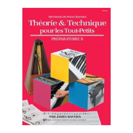 James Bastien Théorie et technique pour les touts-petits Préparatoire B