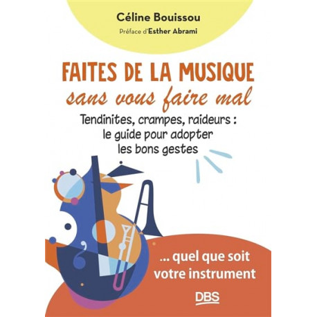 Faites de la musique sans vous faire mal Bouissou Céline