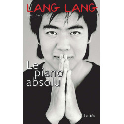Le piano absolu Lang LANG (Auteur)