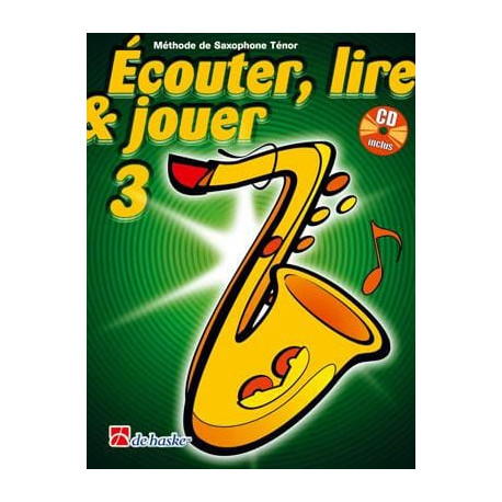 ECOUTER LIRE & JOUER METHODE+CD V3 SAXOPHONE TENOR