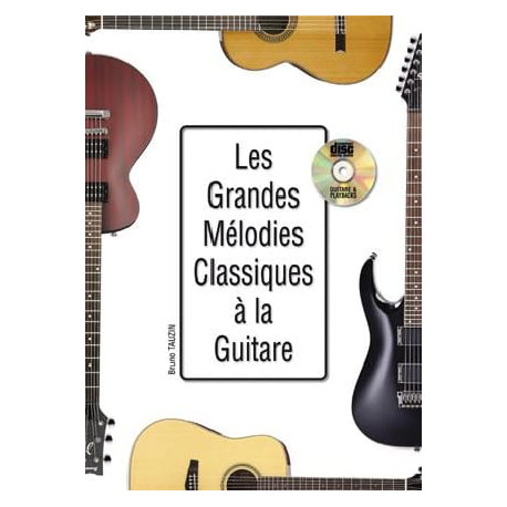 Bruno Tauzin Les Grandes Mélodies Classiques à la Guitare Avec CD.