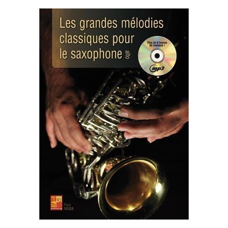 Les Grandes Mélodies Classiques pour le Saxophone Alto Avec CD-mp3.